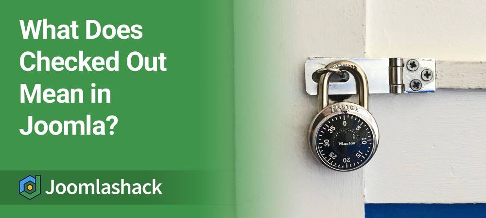 What Does Checked Out Mean in Joomla?
