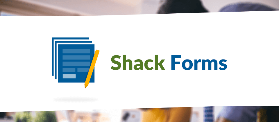 shack forms