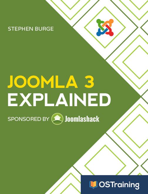 The Updated Version of Joomla 3 Explained Book