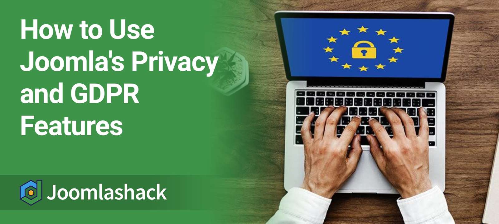 How to Use Joomla's Privacy and GDPR Features