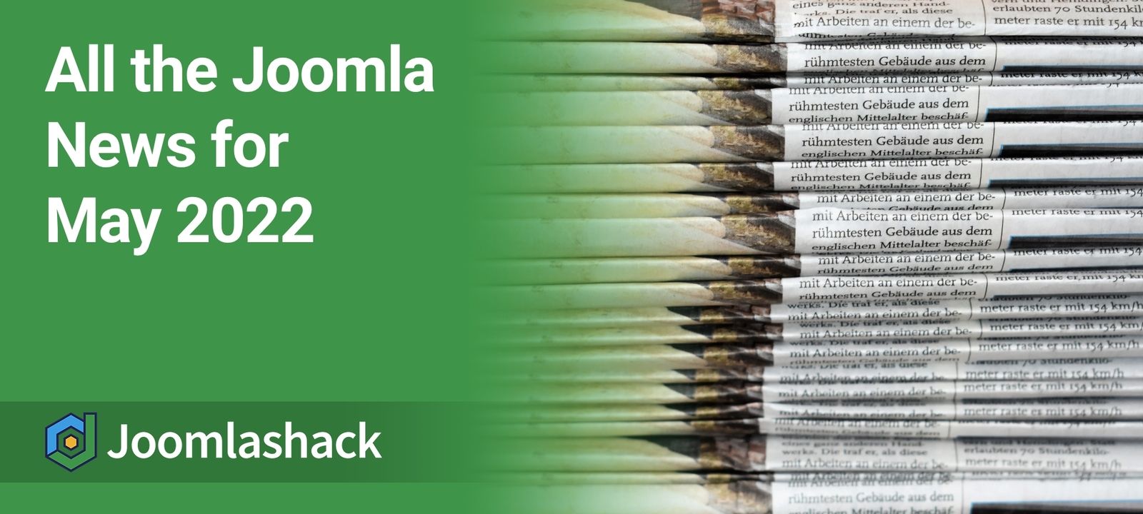 All the Joomla News for May 2022