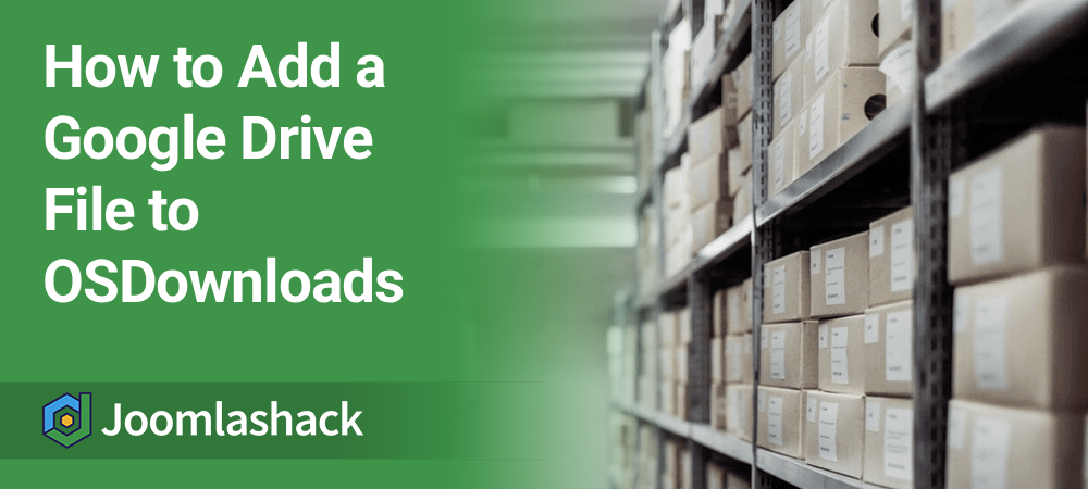 How to Add a Google Drive File to OSDownloads