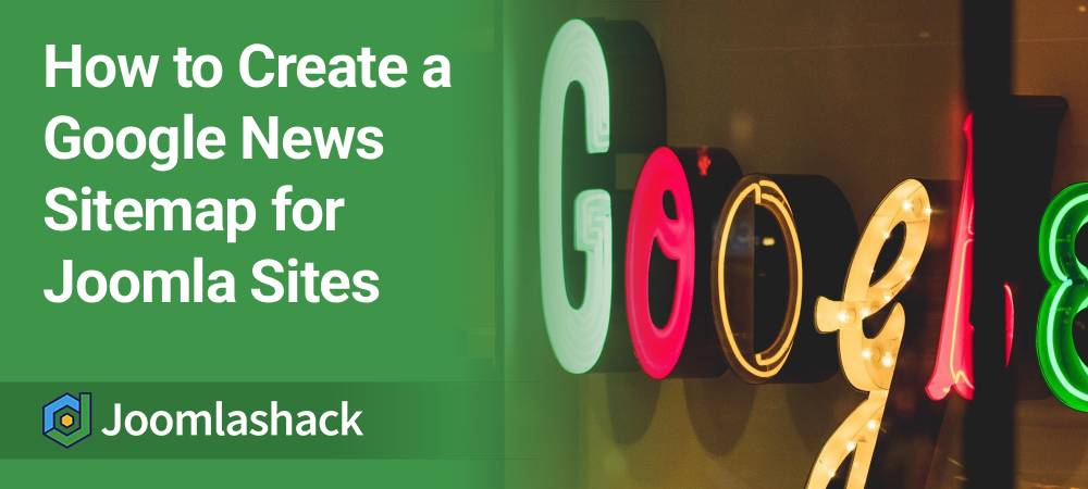 How to Create a Google News Sitemap for Joomla Sites