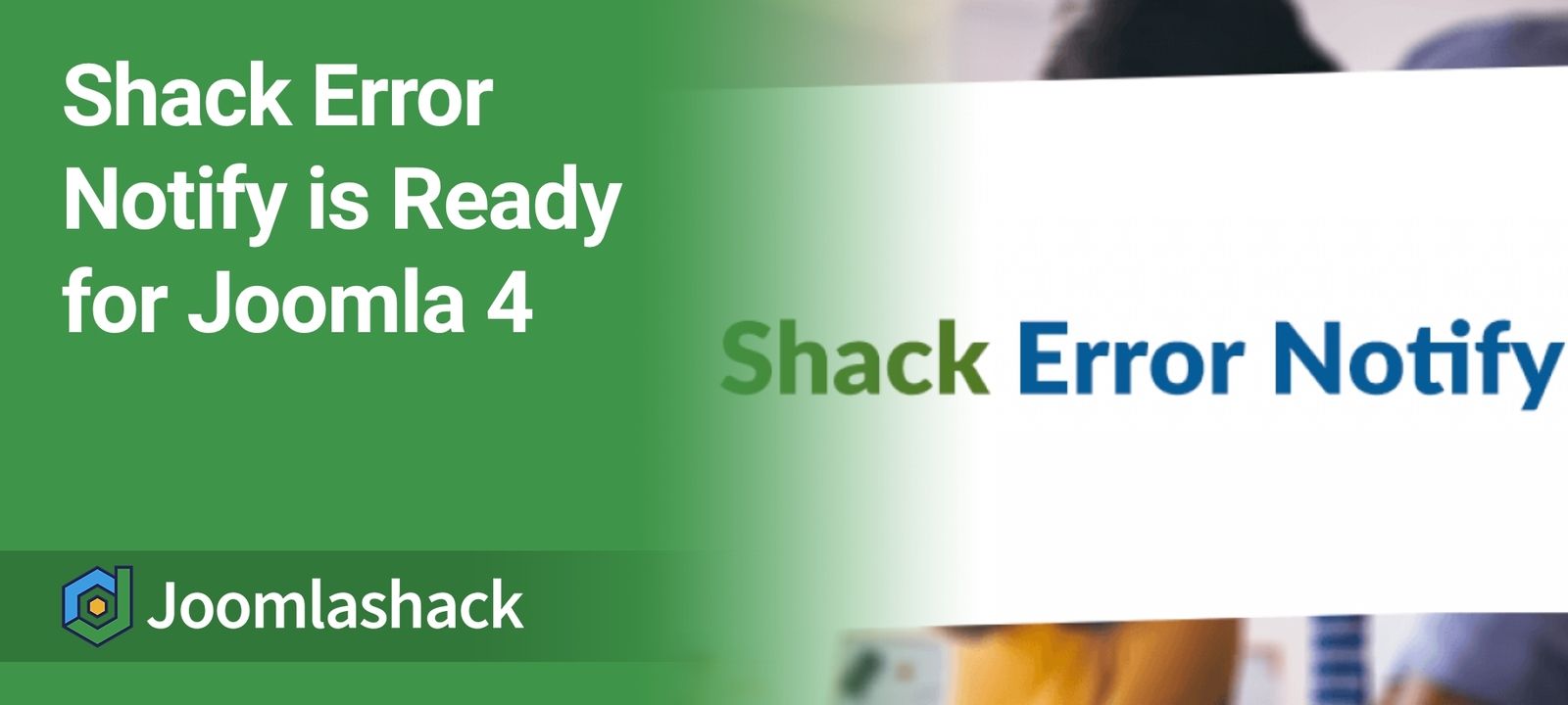 Shack Error Notify is Ready for Joomla 4